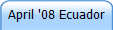 April '08 Ecuador